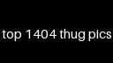 top 1404 thug pics